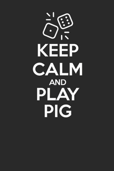 Paperback Keep Calm and Play Pig 120 Page Notebook Lined Journal for Pig Game Players Book