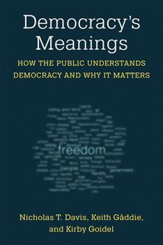 Hardcover Democracy's Meanings: How the Public Understands Democracy and Why It Matters Book