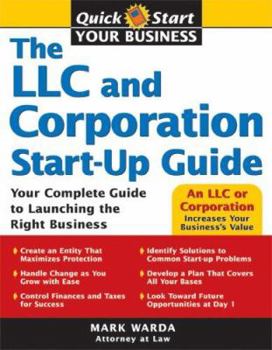 Paperback The LLC and Corporation Start-Up Guide: Your Complete Guide to Launching the Right Business Book