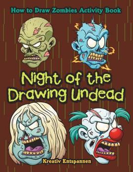 Paperback Night of the Drawing Undead: How to Draw Zombies Activity Book