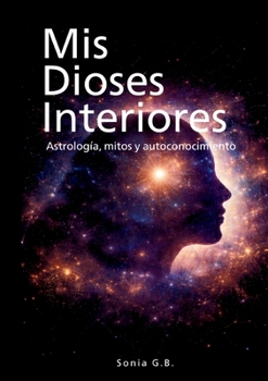 Mis Dioses Interiores: Astrología, mitos y autoconocimiento (Spanish Edition)