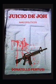 Paperback Juicio de Joh: Narcopolíticos [Spanish] Book