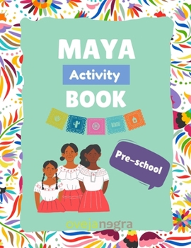 Paperback The Maya Activity Book: Preschool Book