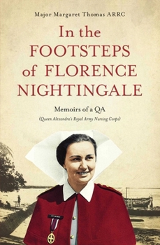 In The Footsteps of Florence Nightingale: Memoirs of a QA