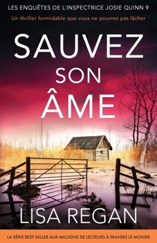 Sauvez son âme: Un thriller formidable que vous ne pourrez pas lâcher (Les Enquêtes de l'Inspectrice Josie Quinn) (French Edition)