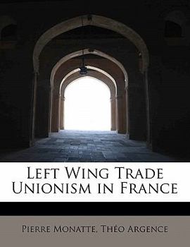 Left Wing Trade Unionism in France
