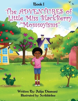 Paperback The Adventures of Little Miss Blackberry: "Mommyisms" Book