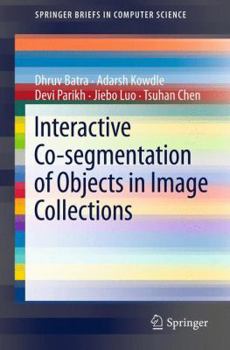 Paperback Interactive Co-Segmentation of Objects in Image Collections Book