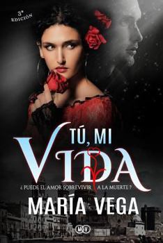 Paperback Tú, Mi Vida: ¿Puede El Amor Sobrevivir a la Muerte? [Spanish] Book