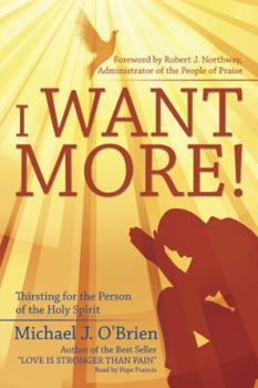 Paperback I Want More!: Thirsting for the Person of the Holy Spirit Book
