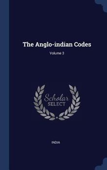 Hardcover The Anglo-indian Codes; Volume 3 Book