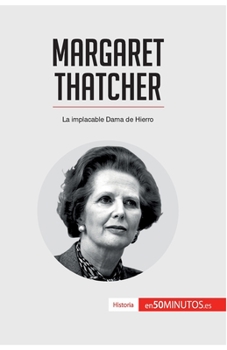 Paperback Margaret Thatcher: La implacable Dama de Hierro [Spanish] Book