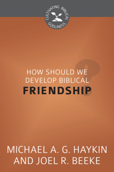 Why Is Friendship Important? - Book  of the Cultivating Biblical Godliness