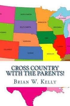 Paperback Cross Country With The Parents!: Another great adventure with the Petru family--traveling across the USA Book