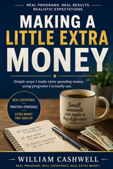 Paperback Making a Little Extra Money: Simple Ways I Make Extra Spending Money Using Programs I Actually Use Book