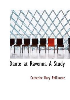 Paperback Dante at Ravenna a Study Book