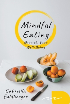 Mindful Eating: Nourish Your Well-Being