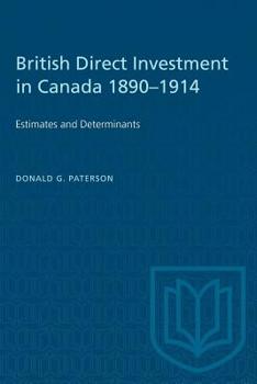 Paperback British Direct Investment in Canada 1890-1914: Estimates and Determinants Book