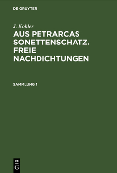 Hardcover J. Kohler: Aus Petrarcas Sonettenschatz. Freie Nachdichtungen. Sammlung 1 [German] Book