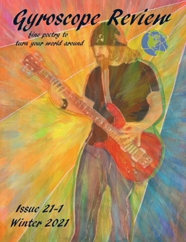 Gyroscope Review Issue 21-1 Winter 2021: fine poetry to turn your world around