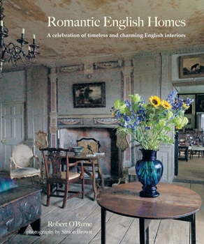 Hardcover Romantic English Homes: A Celebration of Timeless and Charming English Interiors Book