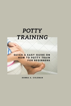 Paperback Potty training: Quick and easy guide on how to potty train for beginners Book