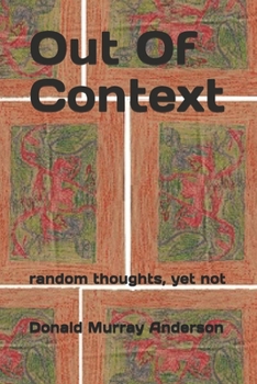 Paperback Out Of Context: random thoughts, yet not Book