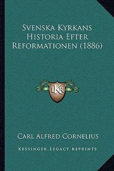 Paperback Svenska Kyrkans Historia Efter Reformationen (1886) [Swedish] Book