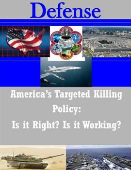 America's Targeted Killing Policy: Is it Right? Is it Working