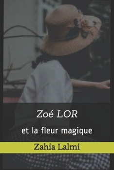 Paperback Zoé LOR: et la fleur magique [French] Book