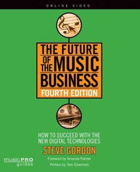 Paperback The Future of the Music Business: How to Succeed with New Digital Technologies Book