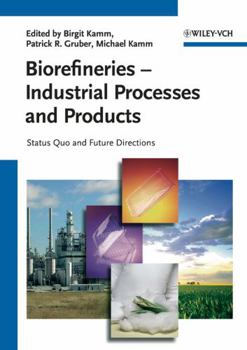 Biorefineries: Industrial Processes and Products: Status Quo and Future Directions