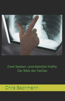 Paperback Zwei Seelen, unentdeckte Kräfte: Die Welt der FarDas [German] Book
