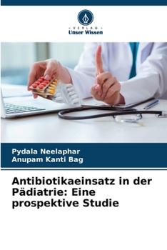 Paperback Antibiotikaeinsatz in der Pädiatrie: Eine prospektive Studie [German] Book