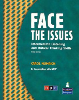 Face the Issues: Intermediate Listening and Critical Thinking Skills, Second Edition - Book  of the Issues: Listening and Critical Thinking Skills