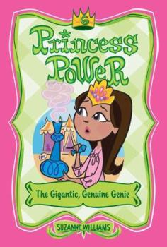 Princess Power #6: The Gigantic, Genuine Genie (Princess Power) - Book #6 of the Princess Power