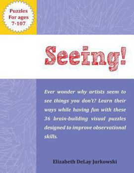 Paperback Seeing!: Brain-building visual puzzles for ages 7-107 Book