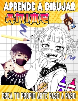 aprende a dibujar anime: aprende a dibujar personajes de anime paso a paso