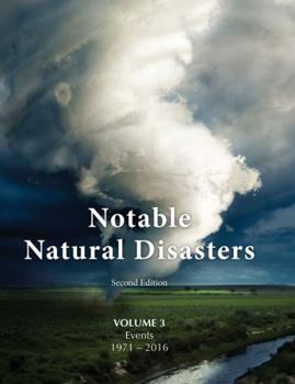 Hardcover Notable Natural Disasters - Events (1971-2016), Second Edition, Volume 3 of a 3-Volume Set Book