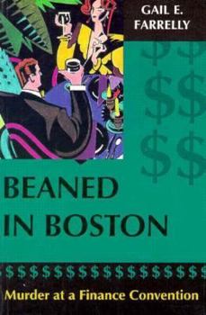 Paperback Beaned in Boston: Murder at a Finance Convention Book