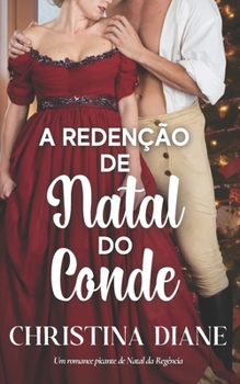 A Redenção de Natal do Conde: Um romance picante de Natal da Regência (Portuguese Edition)