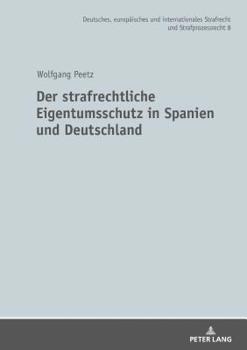 Hardcover Der strafrechtliche Eigentumsschutz in Spanien und Deutschland [German] Book