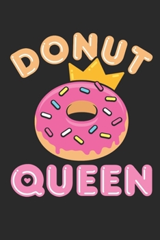 Paperback Donut Queen: Donut Journal, Blank Paperback Notebook for Doughnut Lovers, 150 pages, college ruled Book