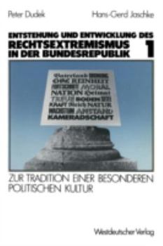 Paperback Entstehung Und Entwicklung Des Rechtsextremismus in Der Bundesrepublik: Zur Tradition Einer Besonderen Politischen Kultur. Band 1 [German] Book