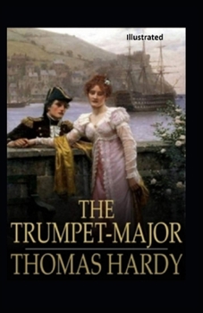 Paperback The Trumpet-Major Illustrated Book