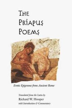 Paperback The Priapus Poems: EROTIC EPIGRAMS FROM ANCIENT ROME Book