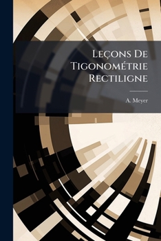 Paperback Leçons De Tigonométrie Rectiligne [French] Book
