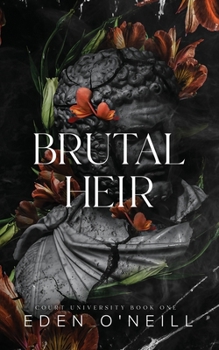 Brutal Heir: A Dark College Bully Romance - Book #1 of the Court University