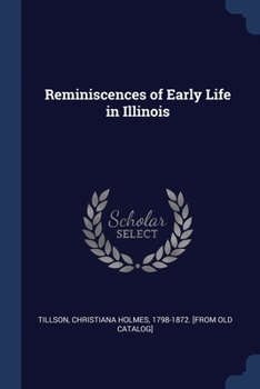 Paperback Reminiscences of Early Life in Illinois Book