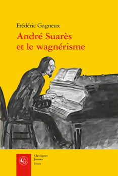 Andre Suares Et Le Wagnerisme